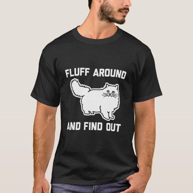Camiseta Fluff Around Find Out Persian Cat Owner Cat (Anverso)