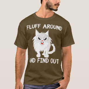 Camiseta Fluff Around y Find fun cat