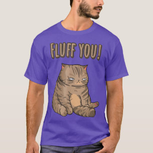Camiseta Fluff You Cat Daddy Cat Mom 