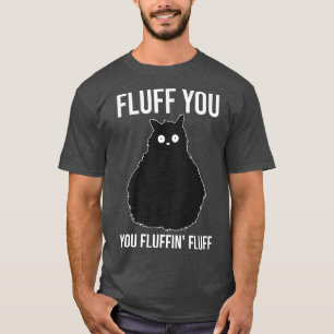 Camiseta Fluff You Fluffin Cat Kitts Para Negro