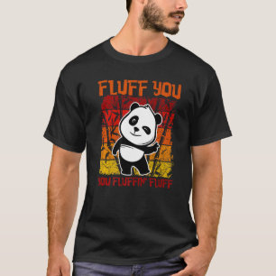 Camiseta Fluff You Fluffin' Fluff Panda Bear Cuadrillo Anim