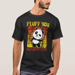 Camiseta Fluff You Fluffin' Fluff Panda Bear Cuadrillo Anim