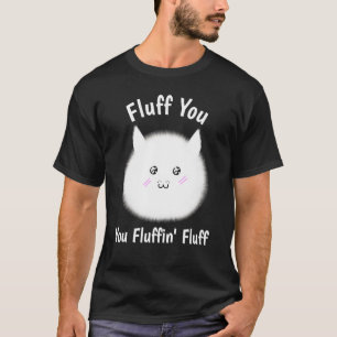 Camiseta Fluff You Fluffin Fluffy White Hamster