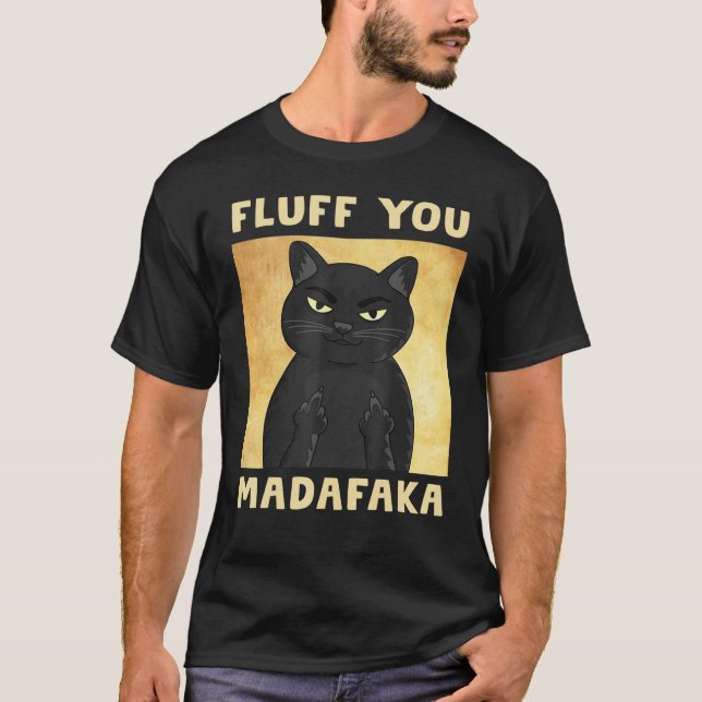 Camiseta Fluff You Madafaka Cat Funny (Anverso)