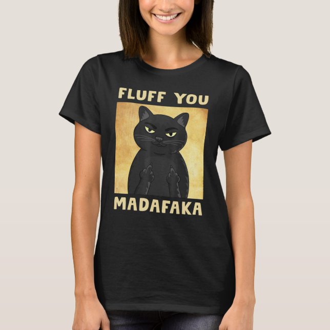 Camiseta Fluff You Madafaka Cat Funny (Anverso)