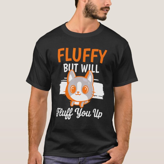 Camiseta Fluffy Pero Te Apagará Gato Gatito Pun (Anverso)