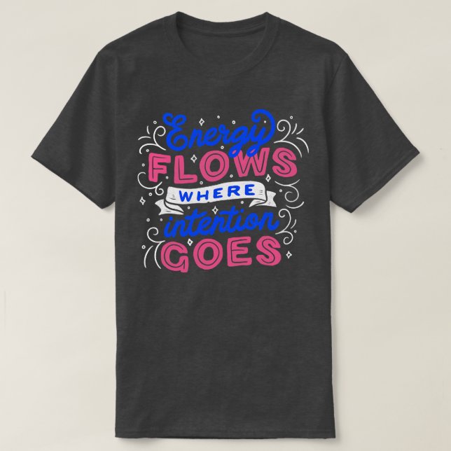 Camiseta Flujos de energía donde la intención es de Tobe Fo (Diseño del anverso)