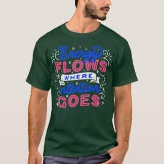 Camiseta Flujos de energía donde la intención es de Tobe Fo