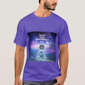Camiseta Flujos de energía donde va la atención