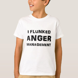 Camiseta Flunked a la gestión de la cólera