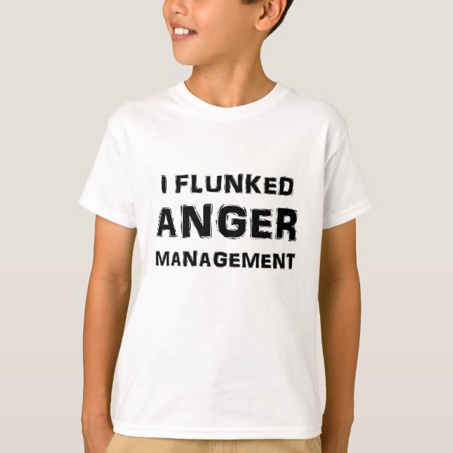 Camiseta Flunked a la gestión de la cólera (Anverso)