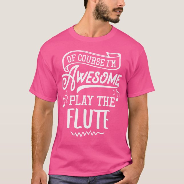 Camiseta Flute - Por Supuesto Que Soy Increíble. (Anverso)