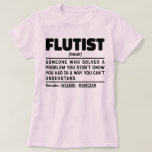 Camiseta Flutist Noun Music Lover Funny Instruplayer<br><div class="desc">Funny Flutist Dice "Alguien Flutista Que Resuelve Un Problema Que No Sabías Que Tenías De Una Manera Que No Podías Entender". Agarra este diseño flautista gracioso como un regalo gracioso para una madre,  papá o amigo formidable.</div>