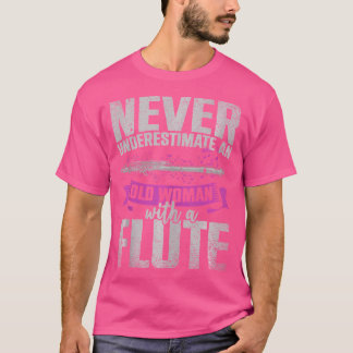 Camiseta Flutista Nunca Subestima A Una Vieja Con Una Muert
