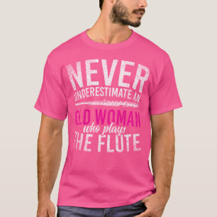 Camiseta Flutista Nunca Subestima A Una Vieja Que Juega