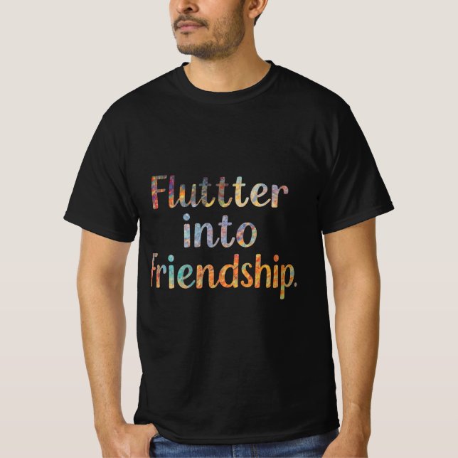 Camiseta Flutter to Friendship (Anverso)