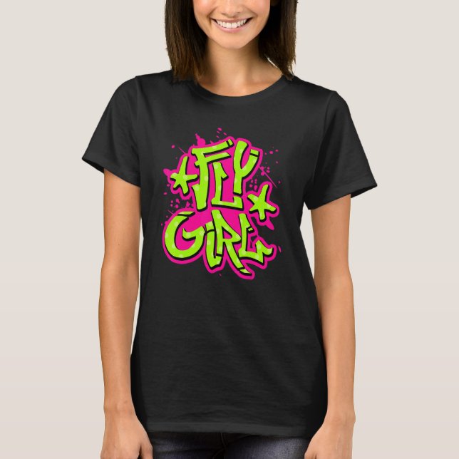 Camiseta Fly Girl 80s 90s Old School Style B Girl Hip Hop (Anverso)