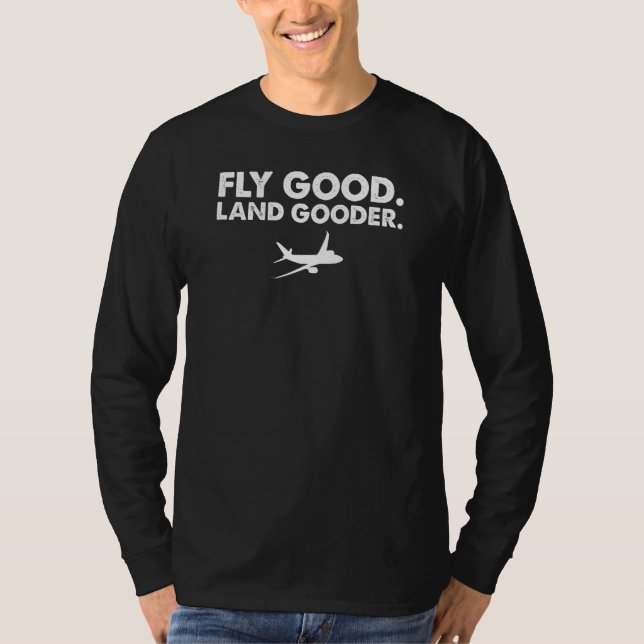 Camiseta Fly good land gooder airline pilot private pilot s (Anverso)