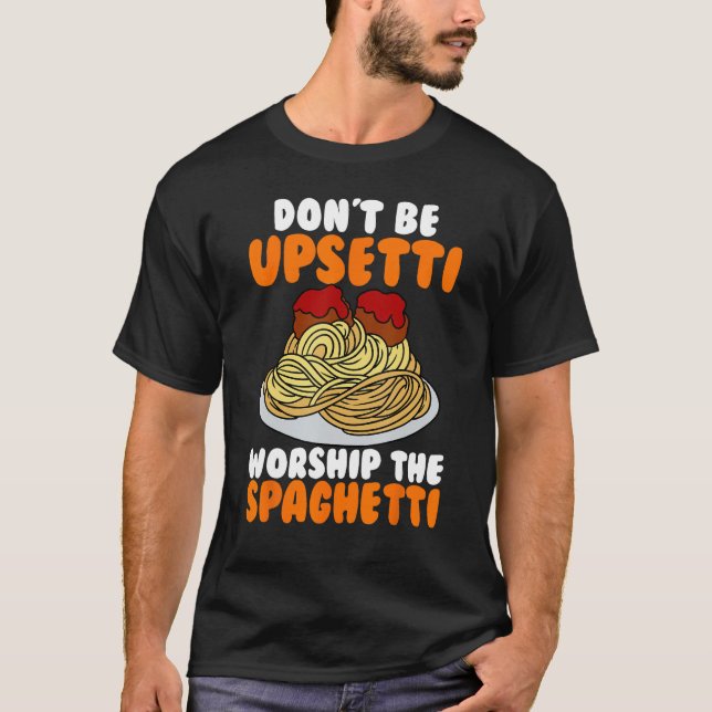 Camiseta Flying Spaghetti Monster FSM Don't Upsetti Worship (Anverso)