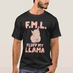 Camiseta FML Fluff My Llama T-Shirt Funny Aroma De Alpaca R