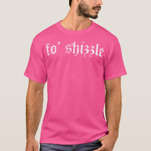 Camiseta Fo Shizzle - Vintage retro de rap de gangster sarc