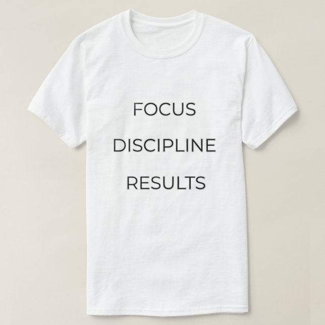 Camiseta Focus Discipline Results Typography Quote | Motiva (Diseño del anverso)