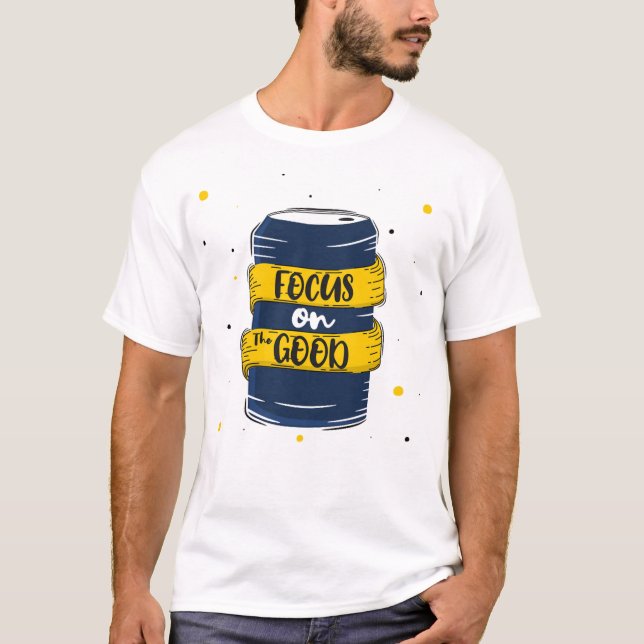 Camiseta Focus on the good 2 (Anverso)