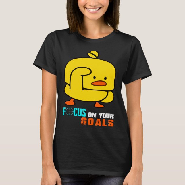 Camiseta Focus On Your Goals Baby Chick Focusing Men Women  (Anverso)