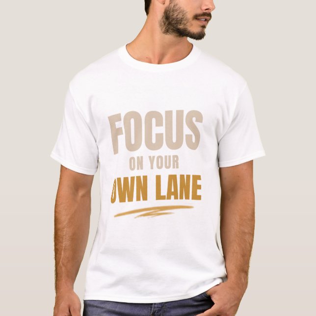 Camiseta Focus On Your Own Lane (Anverso)