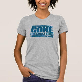 Camiseta FOIE IDO GRAS QUE COME - pato del amor de I y
