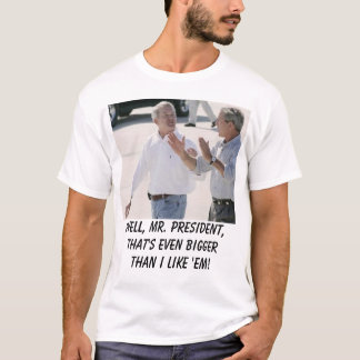Camiseta foley2, bien, Sr. presidente, que es incluso más
