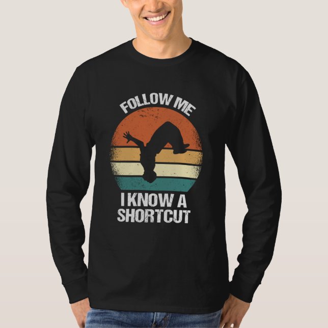 Camiseta Follow Me I Know A Shortcut Parkour  1 (Anverso)
