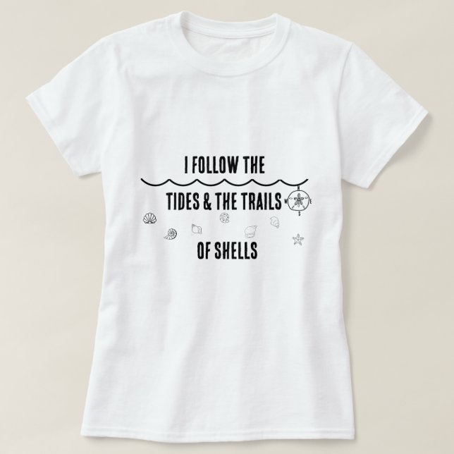 Camiseta Follow the Tides & the Trails of Shells – Women T (Diseño del anverso)