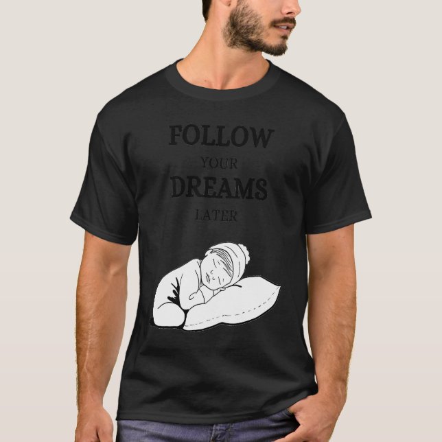 Camiseta Follow your dreams later laze relaxation (Anverso)