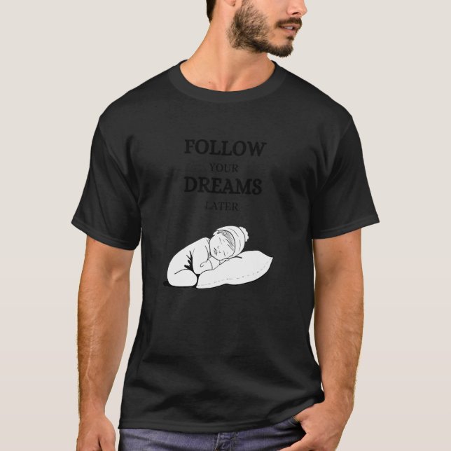Camiseta Follow your dreams later laze relaxation (Anverso)