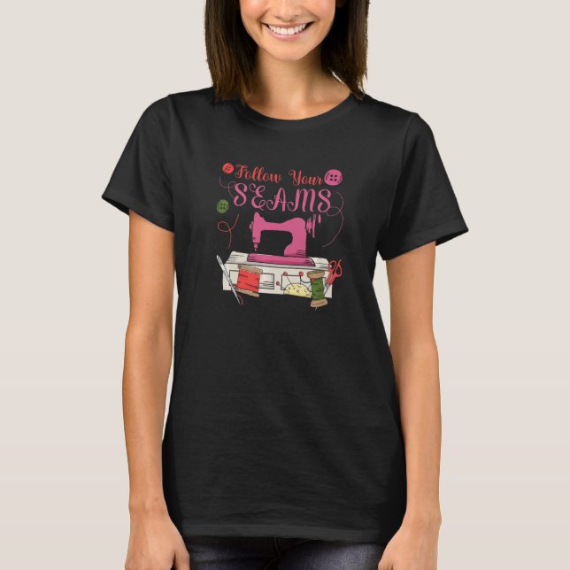 Camiseta Follow Your Seams for a Tailors Sewers Women Quilt (Anverso)