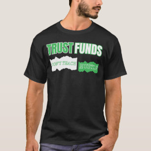 Camiseta Fondos fiduciarios no enseñan Hustle™ construido a