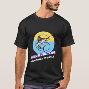 CAMISETA FONTANERO DE OFICIO PESCADOR POR ELECCIÓN