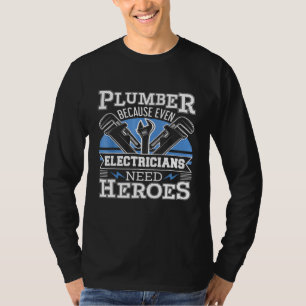 Camiseta Fontanero Porque Incluso Los Electricistas Necesit