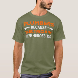 Camiseta Fontaneros Porque Los Electricistas También Neces