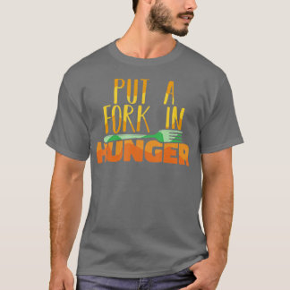 Camiseta Food Bank Volunteers Put a Fork in Hunger Feeding