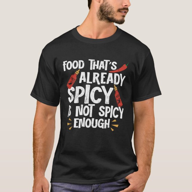 Camiseta Food That Is Already Spicy Is Not Spicy Hot Chili  (Anverso)
