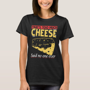 Camiseta Foodias Que Son Demasiado Queso No Dijo Nadie Jamá