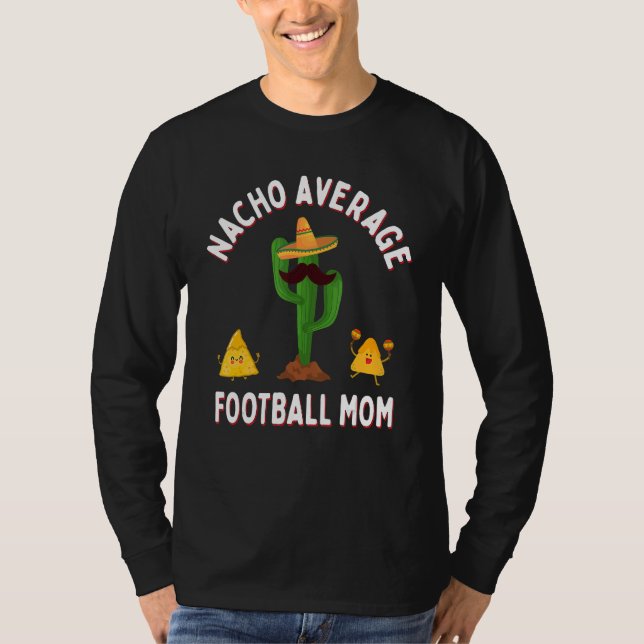 Camiseta Football Game Day Mothers  Nacho Average Football  (Anverso)