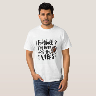 Camiseta Football I'm Here for the Vibes