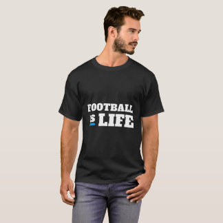 Camiseta Football is life