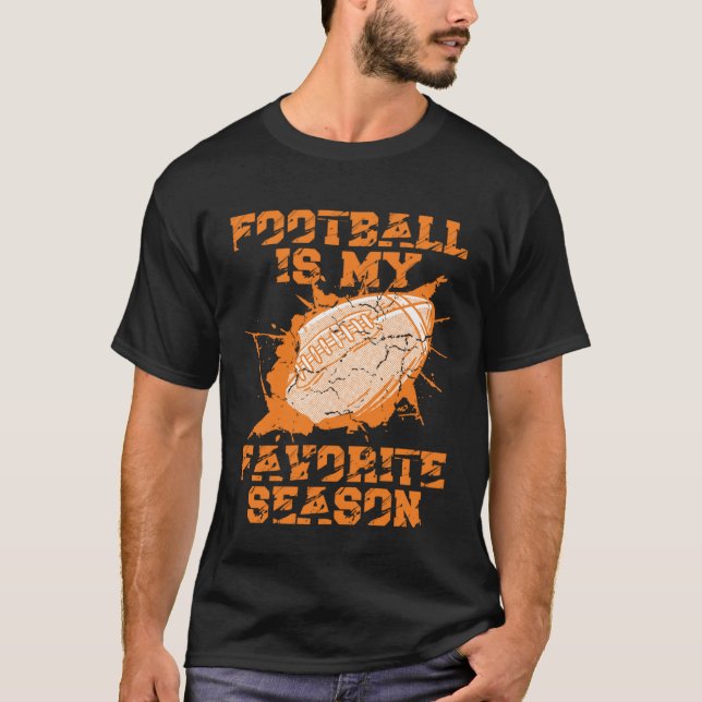 Camiseta Football Is My Favorite Season Game Sport Football (Anverso)
