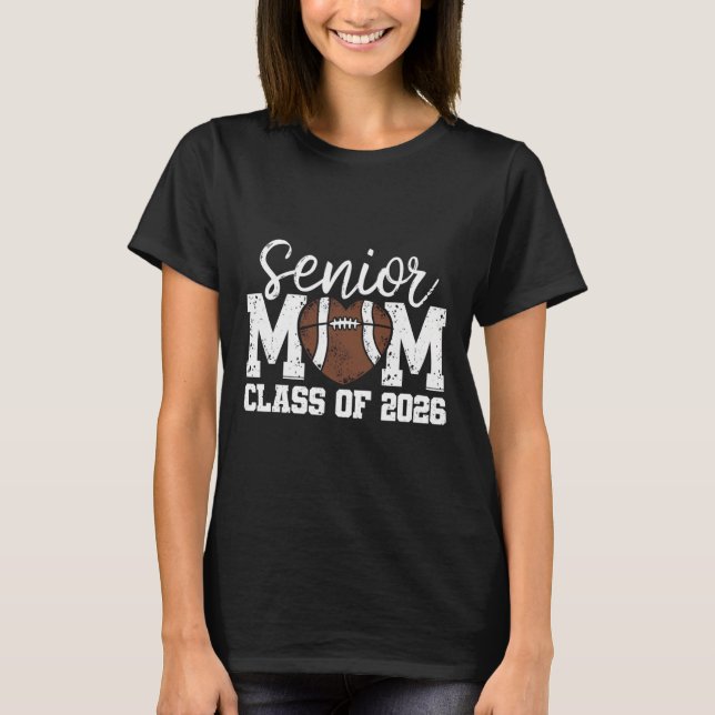 Camiseta Football Senior Mom Cl Of 2026 Graduate Senior Mam (Anverso)