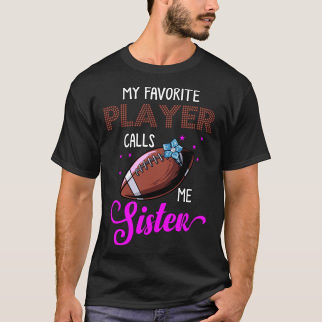 Camiseta Football Sister or My favorite Player Calls me Sis (Anverso)