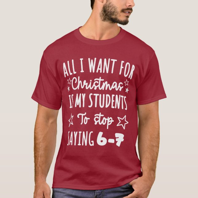 Camiseta For Christmas is my students is stop saying 67 (Anverso)